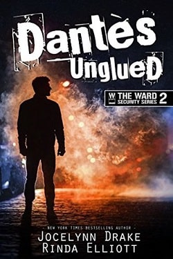 Dantès Unglued (Ward Security 2) by Jocelynn Drake, Rinda Elliott