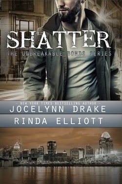 Shatter (Unbreakable Bonds 2) by Jocelynn Drake, Rinda Elliott