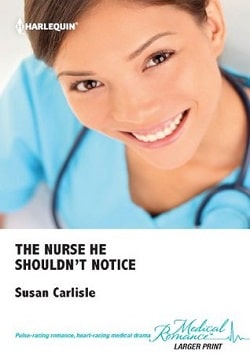 The Nurse He Shouldn't Notice by Susan Carlisle