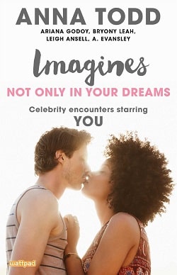 Imagines: Not Only in Your Dreams by Anna Todd