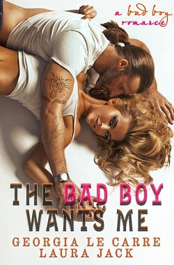 The Bad Boy Wants Me by Georgia Le Carre