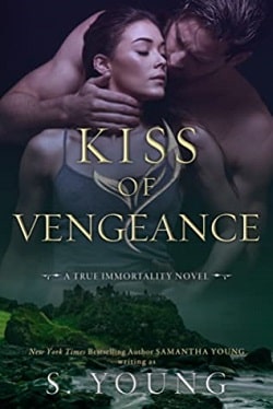 Kiss of Vengeance (True Immortality 2) by Samantha Young