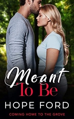 Meant To Be (Coming Home To The Grove 2) by Hope Ford