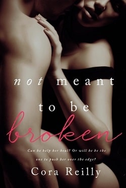 Not Meant To Be Broken by Cora Reilly