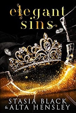 Elegant Sins (Dark Secret Society 1) by Stasia Black, Alta Hensley