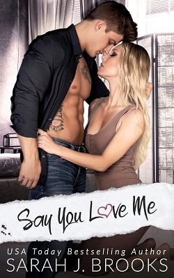 Say You Love Me by Sarah J. Brooks