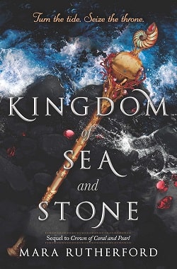 Kingdom of Sea and Stone (Crown of Coral and Pearl 2) by Mara Rutherford