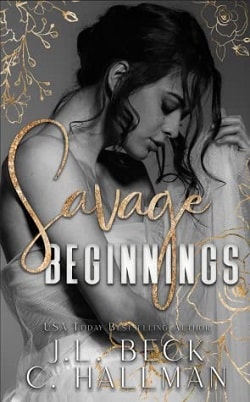 Savage Beginnings (The Moretti Crime Family 1) by Cassandra Hallman, J.L. Beck