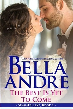 The Best Is Yet to Come (Summer Lake 1) by Bella Andre