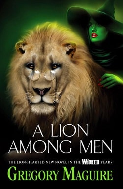 A Lion Among Men (The Wicked Years 3) by Gregory Maguire