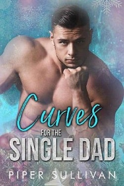Curves for the Single Dad by Piper Sullivan