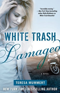 White Trash Damaged (White Trash Trilogy 2) by Teresa Mummert