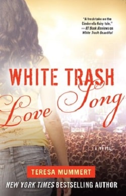 White Trash Love Song (White Trash Trilogy 3) by Teresa Mummert