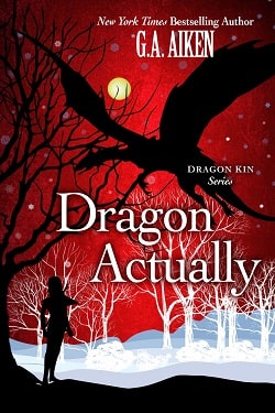 Dragon Actually (Dragon Kin 1) by G.A. Aiken