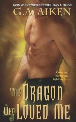 The Dragon Who Loved Me (Dragon Kin 5) by G.A. Aiken