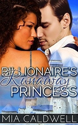 Billionaire's Runaway Princess by Mia Caldwell