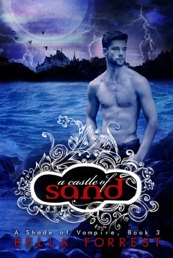 A Castle of Sand (A Shade of Vampire 3) by Bella Forrest