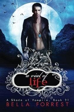 A Vial of Life (A Shade of Vampire 21) by Bella Forrest