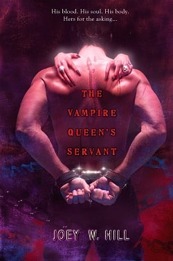 The Vampire Queen's Servant (Vampire Queen 1) by Joey W. Hill
