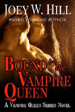 Bound by the Vampire Queen (Vampire Queen 8) by Joey W. Hill