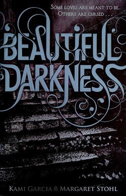 Beautiful Darkness (Caster Chronicles 2) by Kami Garcia