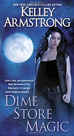 Dime Store Magic (Otherworld 3) by Kelley Armstrong