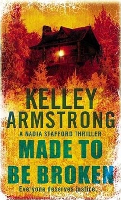 Made to Be Broken (Nadia Stafford 2) by Kelley Armstrong
