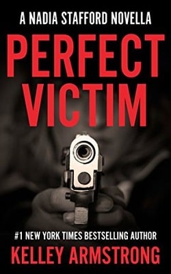 Perfect Victim (Nadia Stafford 3.6) by Kelley Armstrong