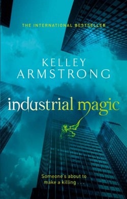 Industrial Magic (Otherworld 4) by Kelley Armstrong
