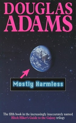 Mostly Harmless (Book 5) by Douglas Adams