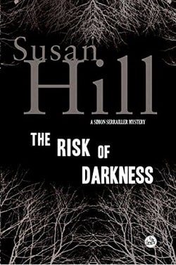 The Risk of Darkness (Simon Serrailler 3) by Susan Hill