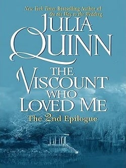 The Viscount Who Loved Me: The 2nd Epilogue (Bridgertons 2.5) by Julia Quinn