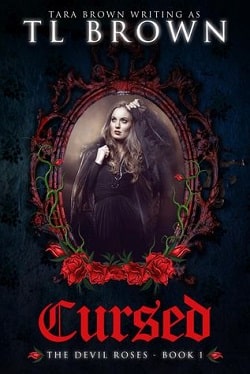 Cursed (The Devil's Roses 1) by Tara Brown