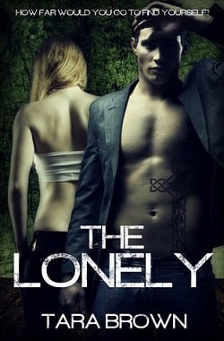 The Lonely (The Lonely 1) by Tara Brown