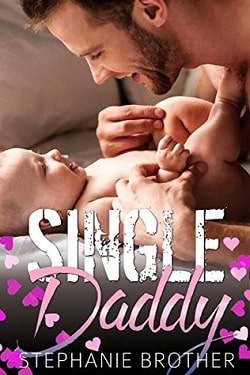 Single Daddy (The Single Brothers 1) by Stephanie Brother