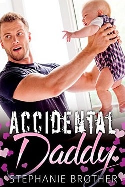 Accidental Daddy (The Single Brothers 3) by Stephanie Brother