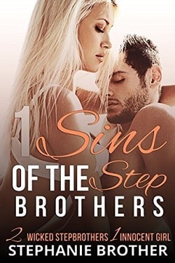Sins of the Stepbrothers (2 Wicked Stepbrothers 1 Innocent Girl 1) by Stephanie Brother