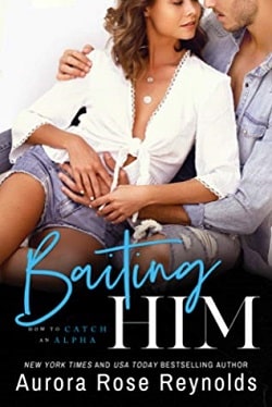 Baiting Him (How to Catch an Alpha 2) by Aurora Rose Reynolds
