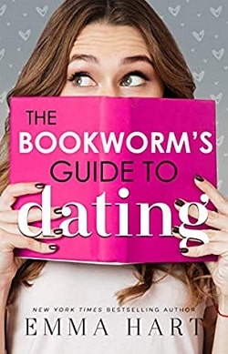 The Bookworm's Guide to Dating (The Bookworm's Guide 1) by Emma Hart