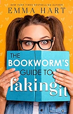 The Bookworm's Guide to Faking It (The Bookworm's Guide 2) by Emma Hart
