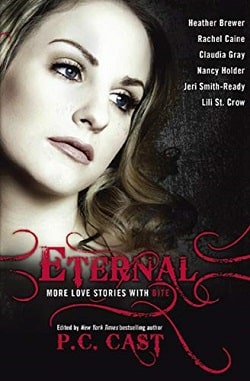 Eternal: More Love Stories with Bite by P. C. Cast