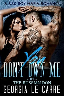 You Don't Own Me (The Russian Don 1) by Georgia Le Carre