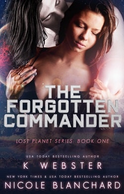 The Forgotten Commander (The Lost Planet 1) by K. Webster