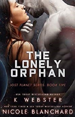 The Lonely Orphan (The Lost Planet 5) by K. Webster