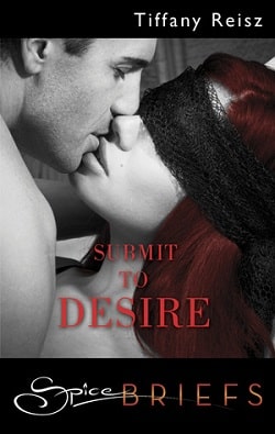 Submit to Desire (The Original Sinners 0.5) by Tiffany Reisz