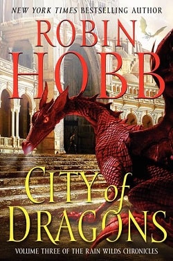 City of Dragons (Rain Wild Chronicles 3) by Robin Hobb