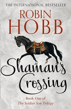 Shaman's Crossing (The Soldier Son Trilogy 1) by Robin Hobb