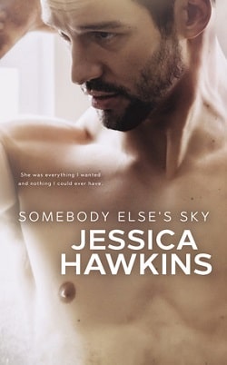 Somebody Else's Sky (Something in the Way 2) by Jessica Hawkins