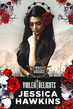 Violent Delights (White Monarch 1) by Jessica Hawkins