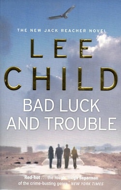 Bad Luck and Trouble (Jack Reacher 11) by Lee Child